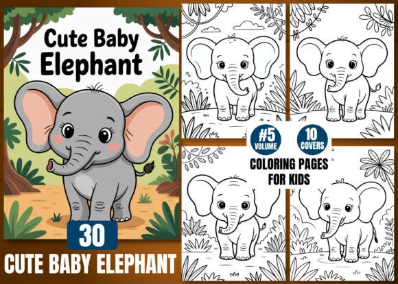 30 Cute Baby Elephant Coloring Pages Vol 5: A Creative Journey for Young Artists